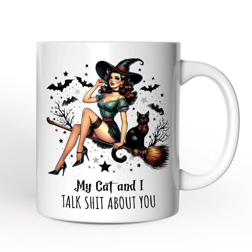Mug with a witch design and text 'My cat and I talk shit about you' on a white background