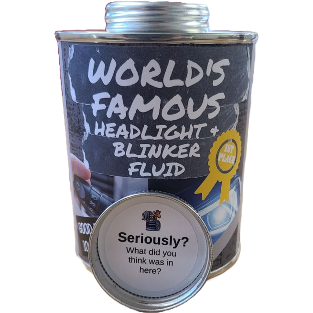 Can of 'World's Famous Headlight & Blinker Fluid' with humorous label