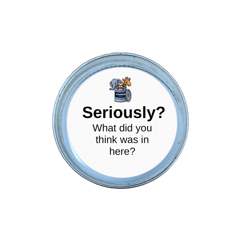 Jar with text 'Seriously? What did you think was in here?' on a white background